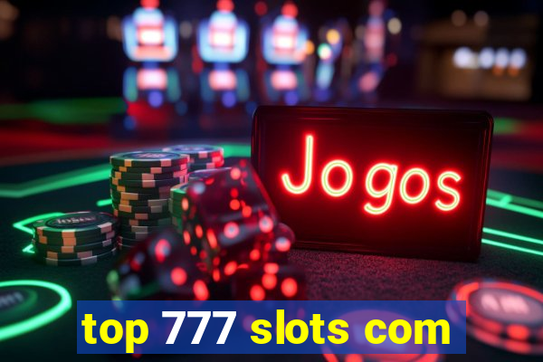 top 777 slots com